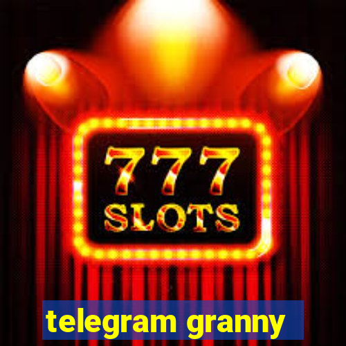 telegram granny